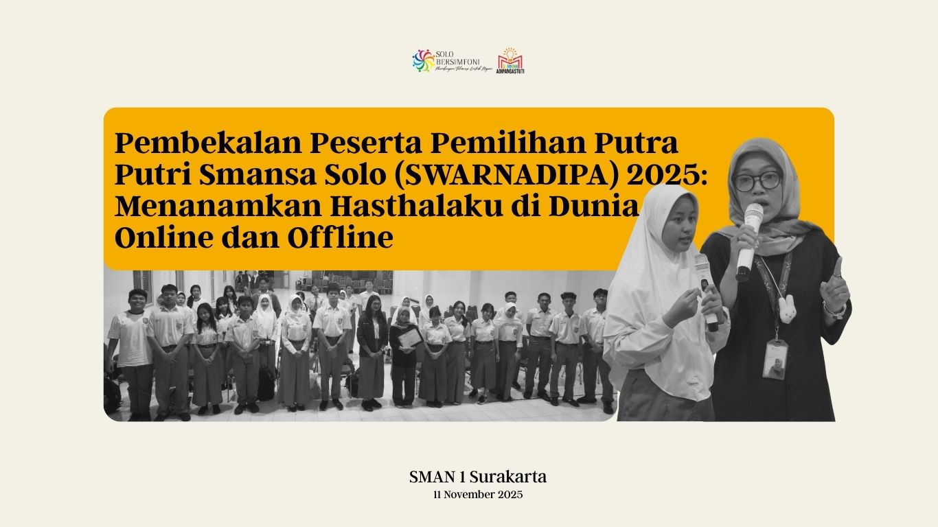 Pembekalan Peserta Pemilihan Putra Putri Smansa Solo (SWARNADIPA) 2025: Menanamkan Hasthalaku di Dunia Online dan Offline