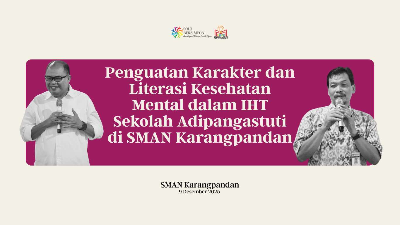 Penguatan Karakter dan Literasi Kesehatan Mental dalam IHT Sekolah Adipangastuti di SMAN Karangpandan